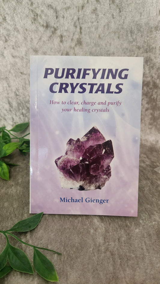 Purifying Crystals – Michael Gienger – Spellbound Crystal Boutique